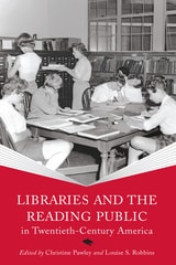 cover of Libraries and the Reading Public in Twentieth-Century America