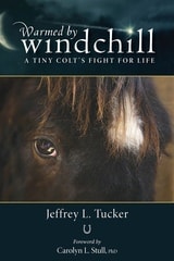 cover of Warmed by Windchill: A Tiny Colt’s Fight for Life