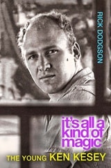 cover of It’s All a Kind of Magic: The Young Ken Kesey