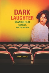 cover of Dark Laughter: Spanish Film, Comedy, and the Nation