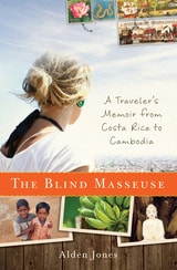 cover of The Blind Masseuse: A Traveler's Memoir from Costa Rica to Cambodia
