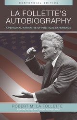 cover of La Follette’s Autobiography: A Personal Narrative of Political Experiences