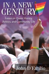 cover of In a New Century: Essays on Queer History, Politics, and Community Life
