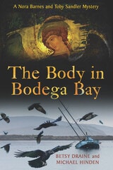 cover of The Body in Bodega Bay: A Nora Barnes and Toby Sandler Mystery