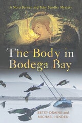 cover of The Body in Bodega Bay: A Nora Barnes and Toby Sandler Mystery