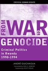 cover of From War to Genocide: Criminal Politics in Rwanda, 1990–1994