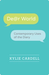 cover of Dear World: Contemporary Uses of the Diary