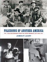 cover of Folksongs of Another America: Field Recordings from the Upper Midwest, 1937–1946
