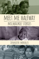 cover of Meet Me Halfway: Milwaukee Stories