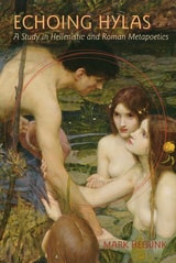 cover of Echoing Hylas: A Study in Hellenistic and Roman Metapoetics