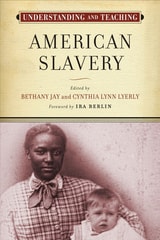 cover of Understanding and Teaching American Slavery