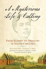 cover of A Mysterious Life and Calling: From Slavery to Ministry in South Carolina