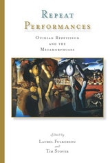 cover of Repeat Performances: Ovidian Repetition and the <i>Metamorphoses<i/>