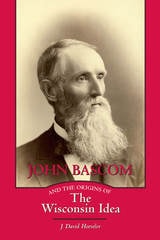 cover of John Bascom and the Origins of the Wisconsin Idea