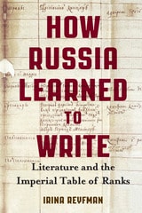 cover of How Russia Learned to Write: Literature and the Imperial Table of Ranks