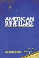 cover of American Surveillance: Intelligence, Privacy, and the Fourth Amendment