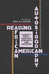 cover of Reading African American Autobiography: Twenty-First-Century Contexts and Criticism