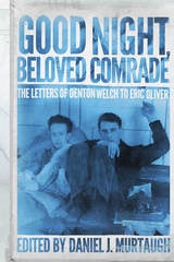 cover of Good Night, Beloved Comrade: The Letters of Denton Welch to Eric Oliver
