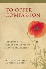 cover of To Offer Compassion: A History of the Clergy Consultation Service on Abortion