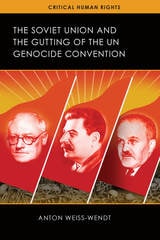 cover of The Soviet Union and the Gutting of the UN Genocide Convention