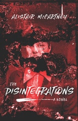 cover of The Disintegrations: A Novel