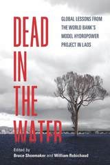 cover of Dead in the Water: Global Lessons from the World Bank's Model Hydropower Project in Laos