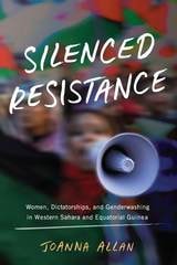 cover of Silenced Resistance: Women, Dictatorships, and Genderwashing in Western Sahara and Equatorial Guinea