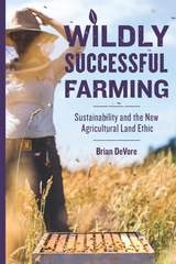 cover of Wildly Successful Farming: Sustainability and the New Agricultural Land Ethic
