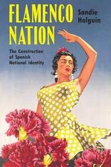 cover of Flamenco Nation: The Construction of Spanish National Identity