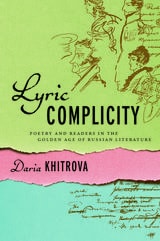 cover of Lyric Complicity: Poetry and Readers in the Golden Age of Russian Literature