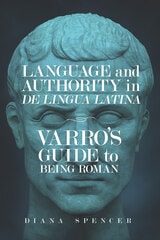 cover of Language and Authority in De Lingua Latina: Varro's Guide to Being Roman