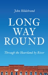 cover of Long Way Round: Through the Heartland by River