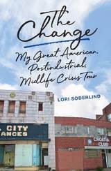 cover of The Change: My Great American, Postindustrial, Midlife Crisis Tour