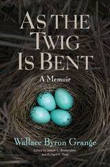 cover of As the Twig Is Bent: A Memoir