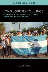 cover of Long Journey to Justice: El Salvador, the United States, and Struggles against Empire