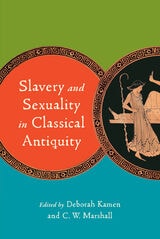 cover of Slavery and Sexuality in Classical Antiquity