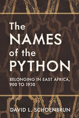 cover of The Names of the Python: Belonging in East Africa, 900 to 1930