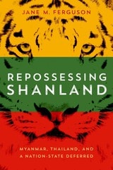 cover of Repossessing Shanland: Myanmar, Thailand, and a Nation-State Deferred