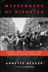 cover of Messengers of Disaster: Raphael Lemkin, Jan Karski, and Twentieth-Century Genocides