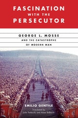 cover of Fascination with the Persecutor: George L. Mosse and the Catastrophe of Modern Man