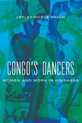 cover of Congo's Dancers: Women and Work in Kinshasa