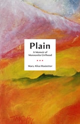 cover of Plain: A Memoir of Mennonite Girlhood
