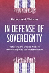cover of In Defense of Sovereignty: Protecting the Oneida Nation's Inherent Right to Self-Determination