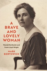 cover of A Brave and Lovely Woman: Mamah Borthwick and Frank Lloyd Wright