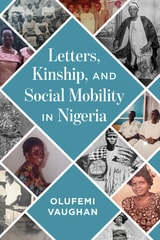 cover of Letters, Kinship, and Social Mobility in Nigeria