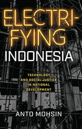 cover of Electrifying Indonesia: Technology and Social Justice in National Development