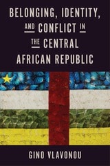 cover of Belonging, Identity, and Conflict in the Central African Republic