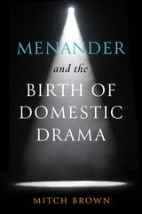 cover of Menander and the Birth of Domestic Drama