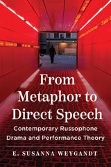 cover of From Metaphor to Direct Speech: Contemporary Russophone Drama and Performance Theory