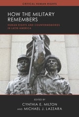 cover of How the Military Remembers: Human Rights and Countermemories in Latin America